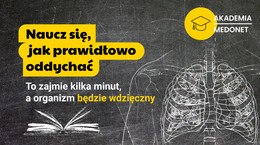 Akademia Medonetu: naucz się prawidłowo oddychać. To zajmie kilka minut, a organizm będzie wdzięczny