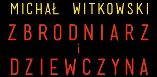'Zbrodniarz i dziewczyna' - pożądanie i mord