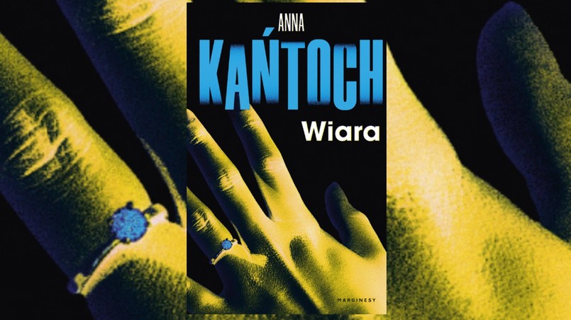 "Wiara" Anny Kańtoch to pasjonująca opowieść o dramacie sprzed 40 lat