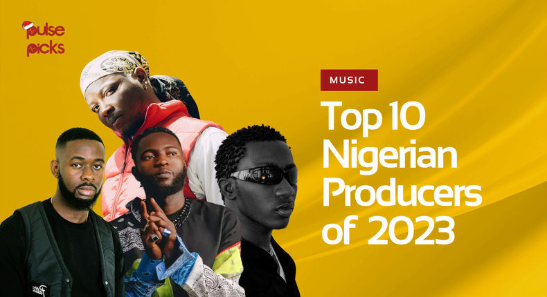 Top 10 Nigerian producers of 2023