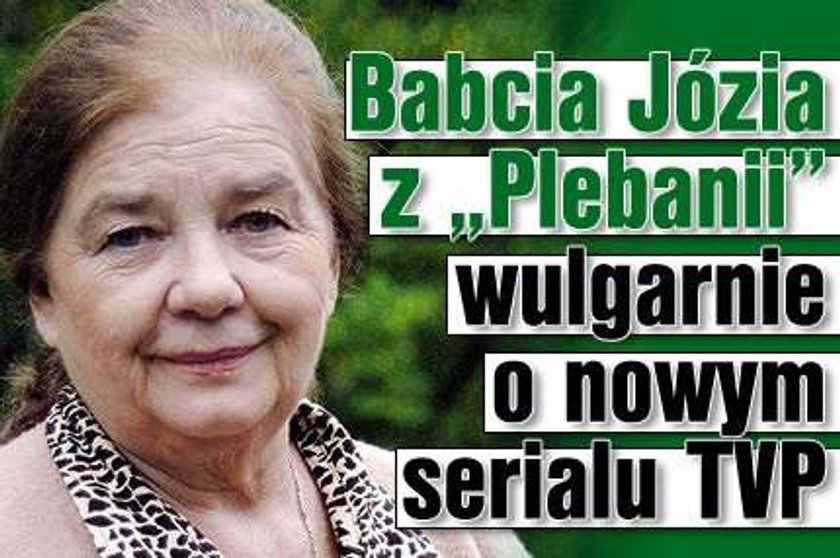 Babcia Józia z "Plebanii" wulgarnie o nowym serialu TVP