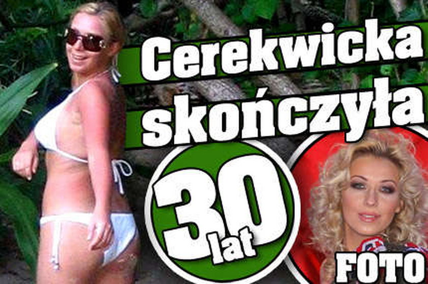 Cerekwicka skończyła 30 lat. Foto