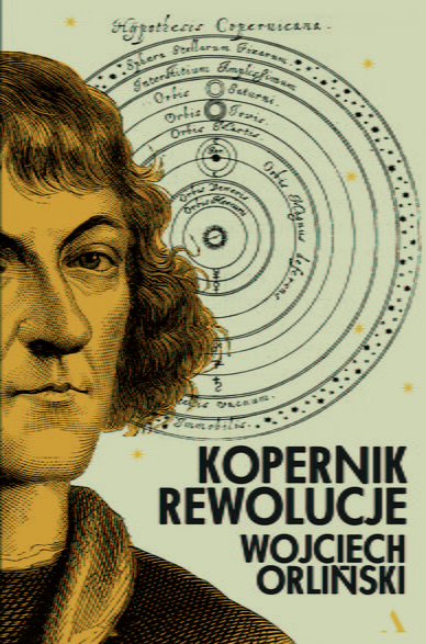 Wojciech Orliński - "Kopernik. Rewolucje" (okładka)