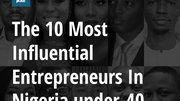 10 influential entrepreneurs in Nigeria under-40