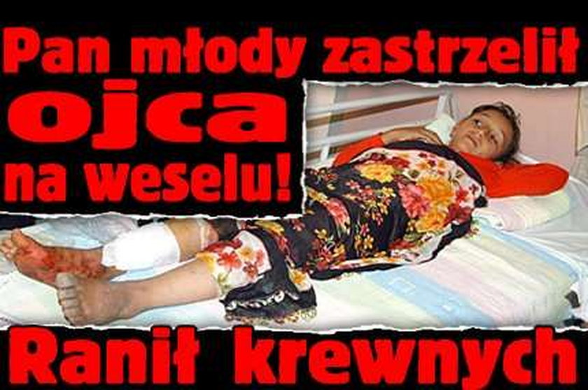 Pan młody zastrzelił ojca na weselu! Ranił krewnych