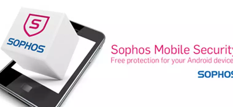 Sophos oferuje darmową ochronę Androidom