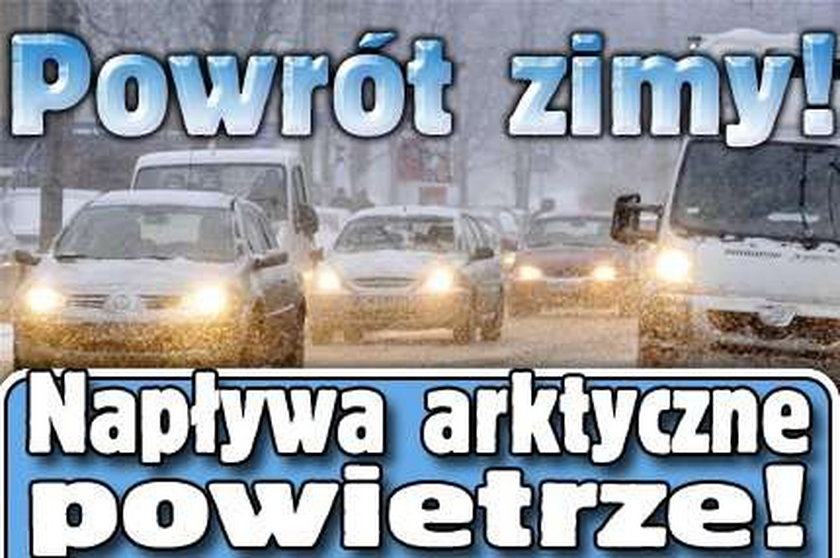 Powrót zimy! Napływa arktyczne powietrze!