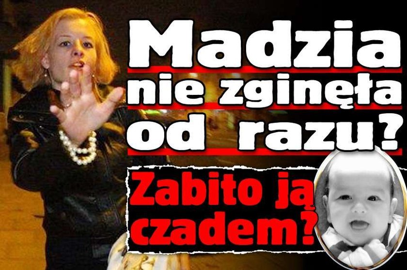 Madzia nie zginęła od razu? Zabito ją czadem?