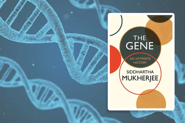 „The Gene. An intimate history”, Siddhartha Mukherjee