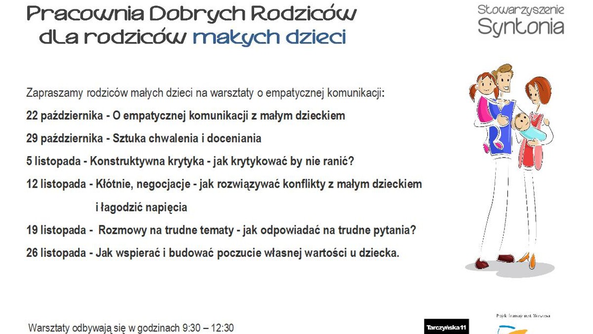 Początki rodzicielstwa to wyjątkowy czas. Pełen radości, nowych doświadczeń, szczęścia. Często jest to również czas trudny i pełen wyzwań. Stowarzyszenie Syntonia serdecznie zaprasza rodziców małych dzieci na bezpłatne warsztaty.