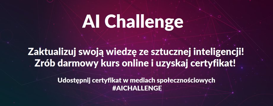 Fundacja Digital Poland zainicjowała akcję pod hasłem #AIChallenge. Jej celem jest przybliżenie Polakom podstaw sztucznej inteligencji