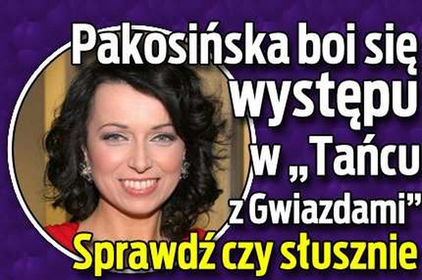 Pakosińska boi się występu w "Tańcu z Gwiazdami". Sprawdź czy słusznie 