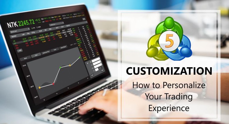 MT5 customization: How to personalize your trading experience