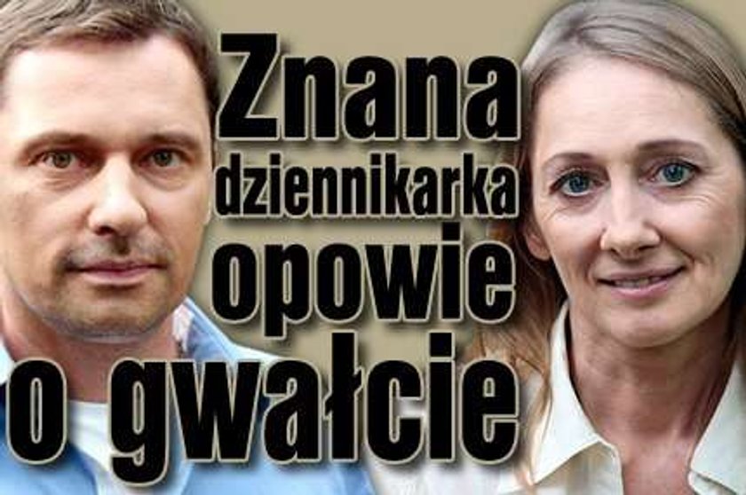 Znana dziennikarka opowie o gwałcie. U Ziemca