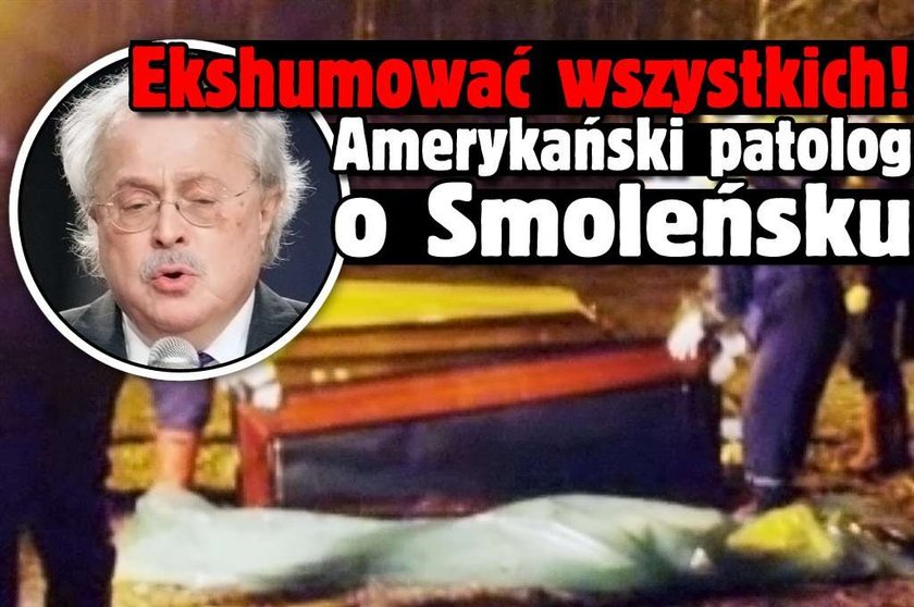 Ekshumować wszystkich! Amerykański patolog o Smoleńsku