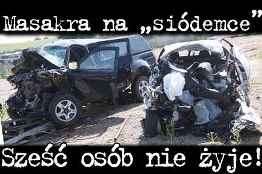 Masakra na "siódemce". Sześć osób nie żyje!