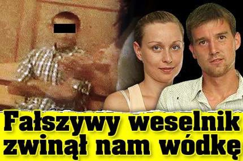 Fałszywy weselnik ukradł nam wódkę