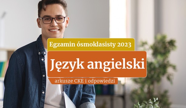 Egzamin ósmoklasisty 2023: język angielski