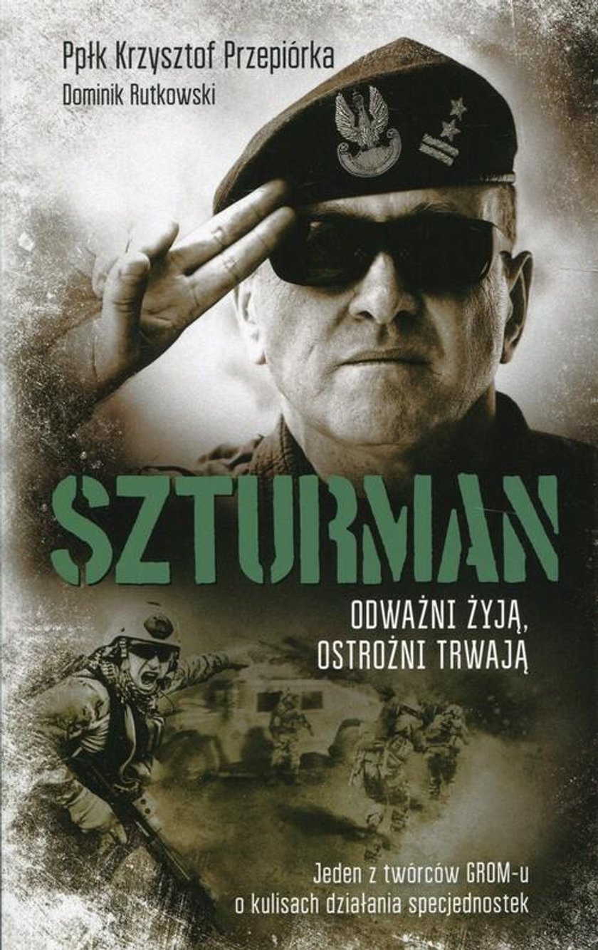 "Szturman. Odważni żyją, ostrożni trwają"