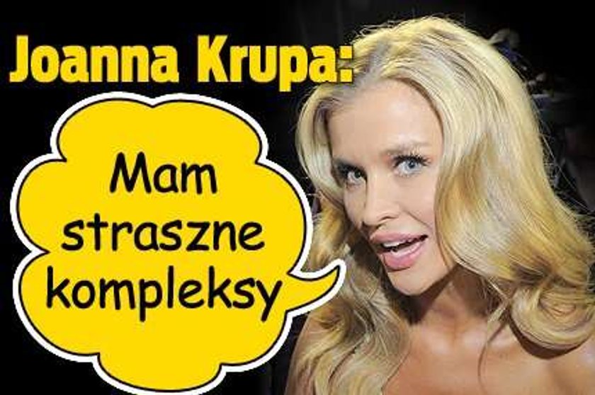 Krupa: Mam straszne kompleksy!