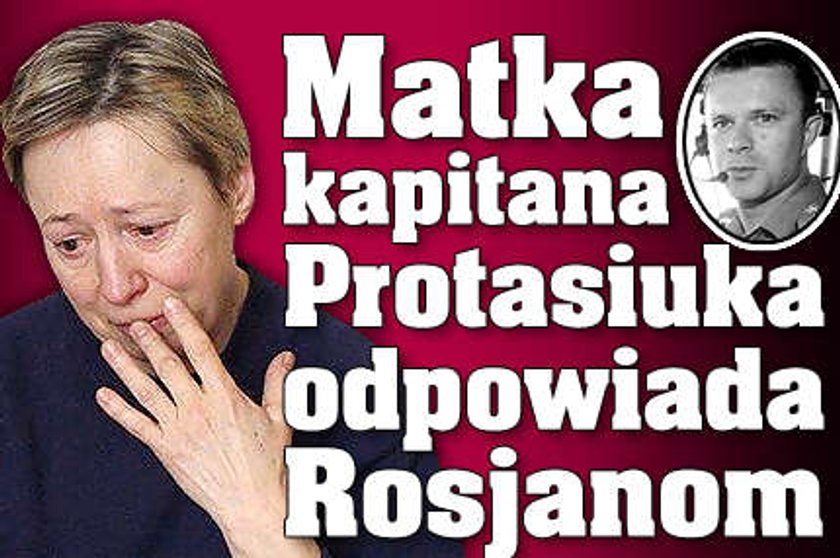 Matka kapitana Protasiuka odpowiada Rosjanom!