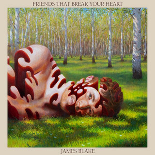 James Blake – "Friends That Break Your Heart"