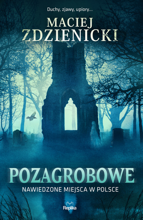Maciej Zdzienicki - "Pozagrobowe. Nawiedzone miejsca w Polsce" (okładka)