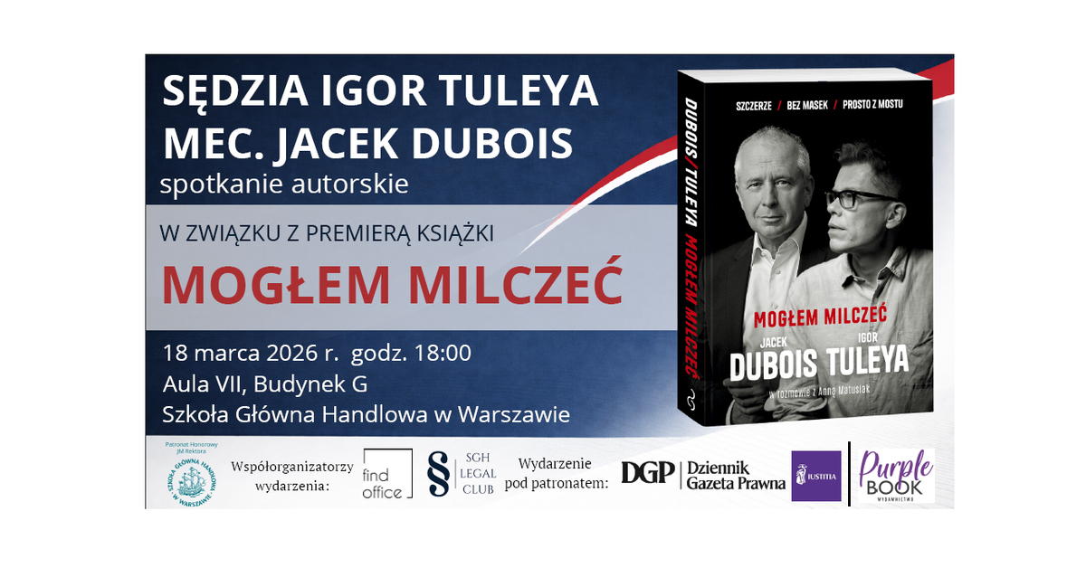 Sędzia Igor Tuleya i mec. Jacek Dubois o odwadze i odpowiedzialności – spotkanie autorskie w SGH