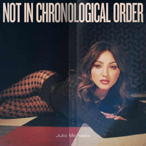 Julia Michaels - "Not In Chronological Order"