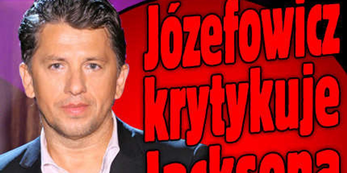 Józefowicz krytykuje Jacksona