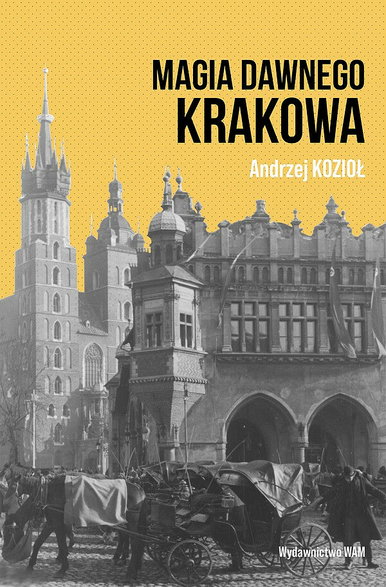 Okładka książki "Magia dawnego Krakowa" (wyd. WAM)