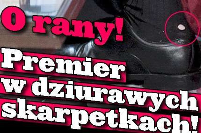 O rany! Premier w dziurawych skarpetkach!