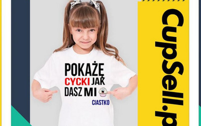 Dziewczynka w koszulce "Pokażę cycki jak dasz mi ciastko" reklamuje firmę  sprzedającą T-shirty