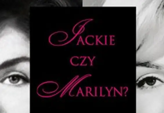 Jackie czy Marilyn? Ekspertki od stylu: poznaj obie dzięki nowej książce!