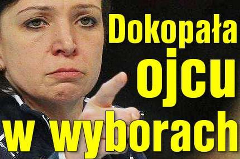 Dokopała ojcu w wyborach