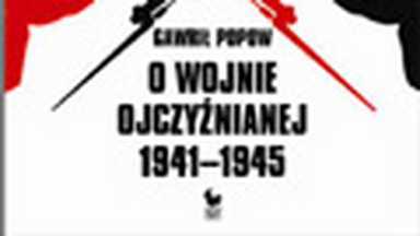 O wojnie ojczyźnianej 1941-1945. Fragment książki Gawriłła Popowa