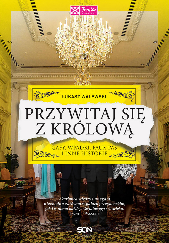 BONUS: Łukasz Walewski, "Przywitaj się z królową. Gafy, wpadki, faux pas i inne historie"