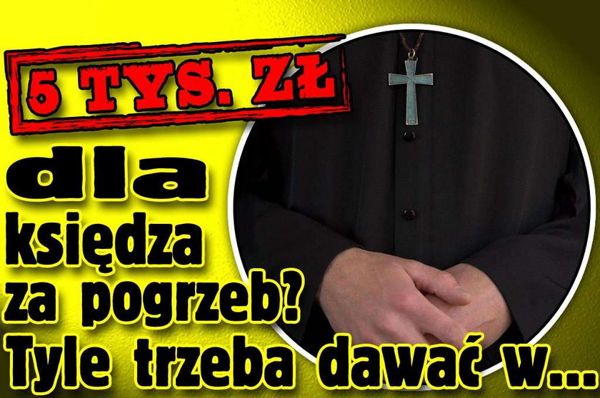 5 tys. zł dla księdza za pogrzeb? Tyle trzeba dawać w...