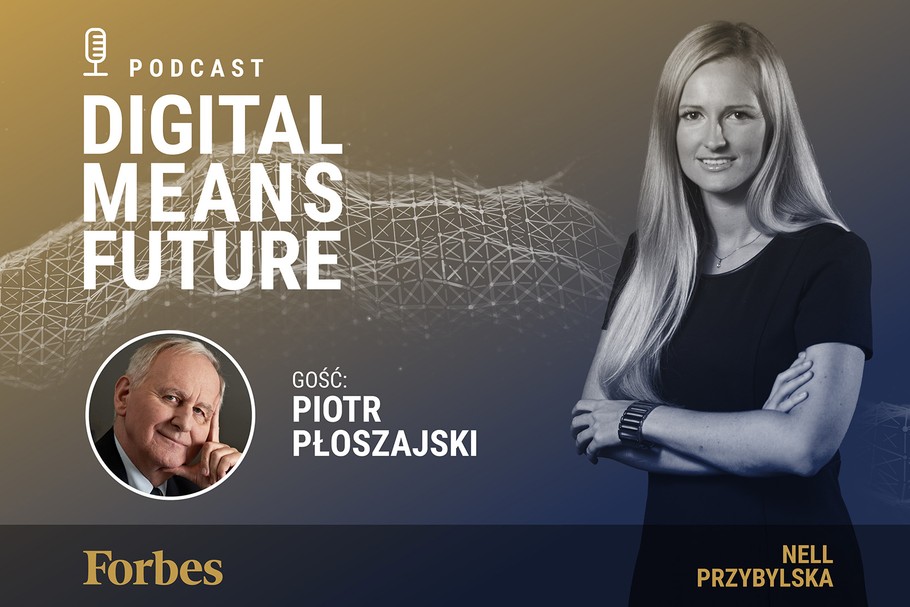 Podcast Forbes Polska "Digital Means Future". Wywiad z prof. Piotrem Płoszajskim