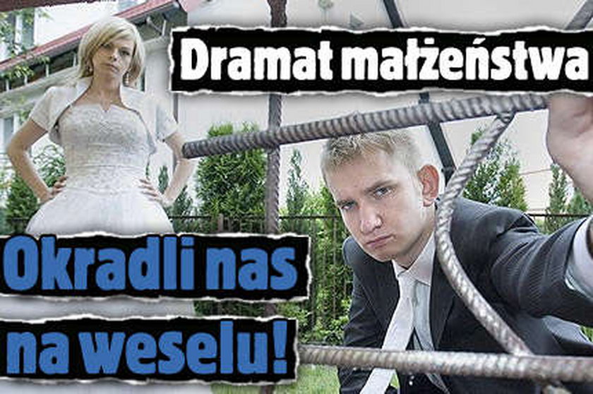 Okradli nas na weselu! Dramat małżeństwa