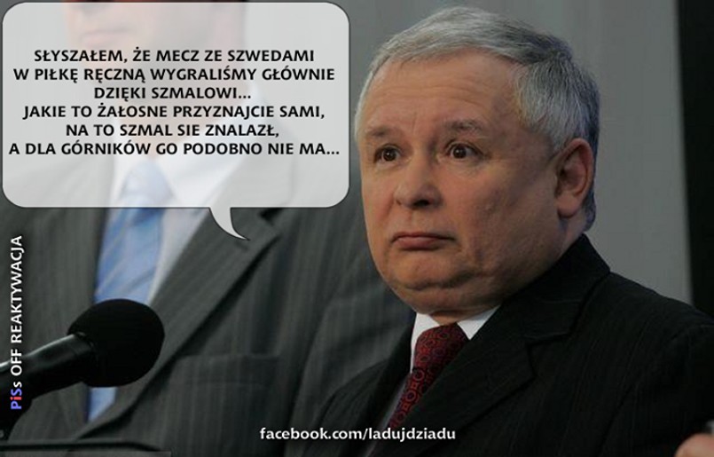 Polscy piłkarze ręczni odnoszą sukcesy,a Jarosław Kaczyński widzi w tym rolę szmalu.