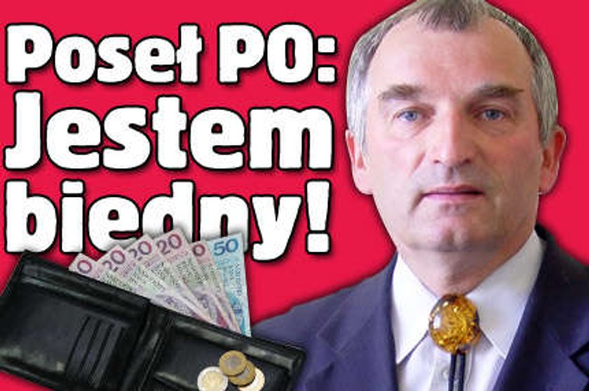 Poseł PO: Jestem biedny!