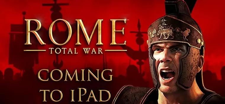 ROME: Total War trafi na... iPada