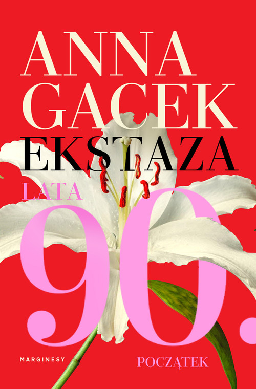 Anna Gacek, "Ekstaza. Lata 90. Początek" (okładka)