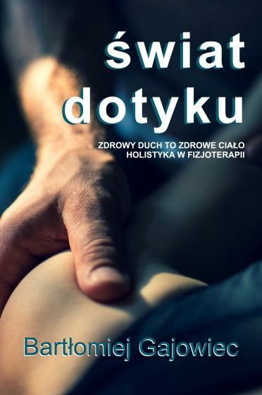 Bartłomiej Gajowiec, "Świat dotyku"