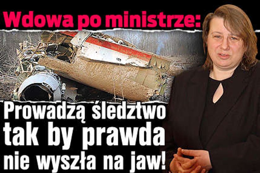 Wdowa po ministrze: Nie chcą nic wyjaśnić!