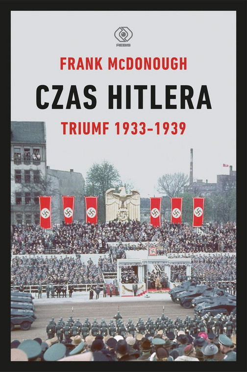 Frank McDonough, "Czas Hitlera. Tom I. Triumf 1933-1939" (okładka)