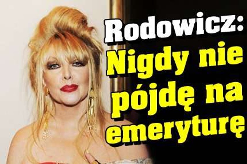 Maryla Rodowicz: Nigdy nie pójdę na emeryturę 