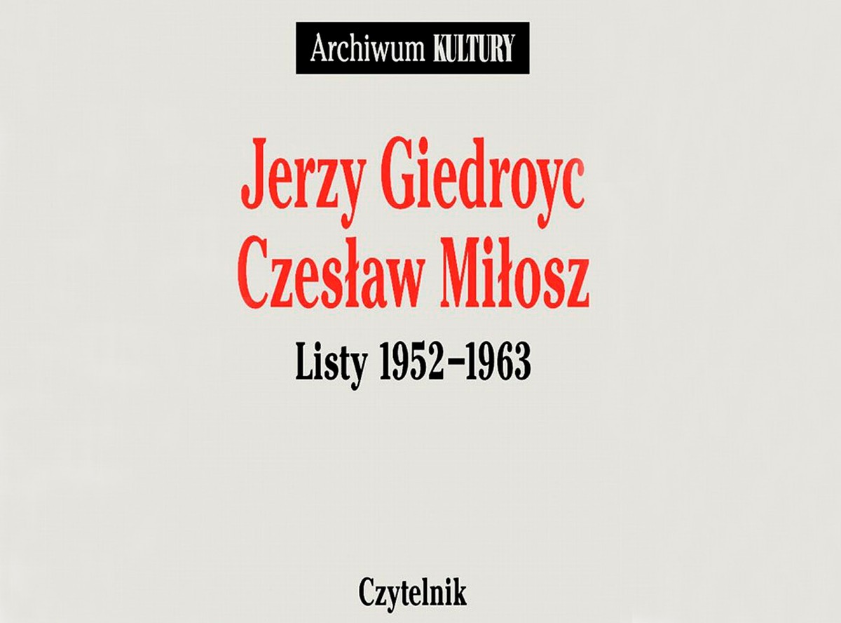 Szorstka przyjaźń Miłosza i Giedroycia