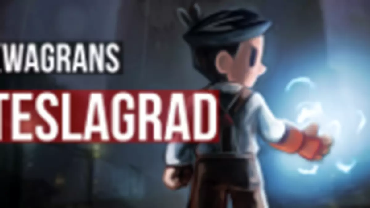 kwaGRAns: Wbijamy do wieży Tesli w Teslagrad